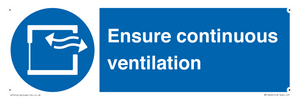 Ensure continuous ventilation